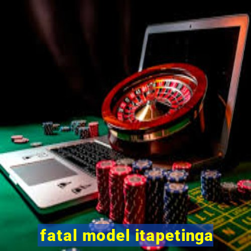 fatal model itapetinga